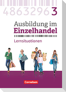 Ausbildung im Einzelhandel 3. Ausbildungsjahr - Allgemeine Ausgabe - Arbeitsbuch mit Lernsituationen