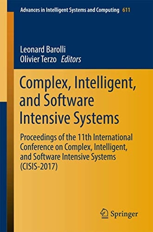 Terzo, Olivier / Leonard Barolli (Hrsg.). Complex, Intelligent, and Software Intensive Systems - Proceedings of the 11th International Conference on Complex, Intelligent, and Software Intensive Systems (CISIS-2017). Springer International Publishing, 2017.