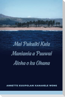 Mai Pukaiki Kula Maniania a Puuwai Aloha O Ka Ohana