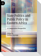 State Politics and Public Policy in Eastern Africa
