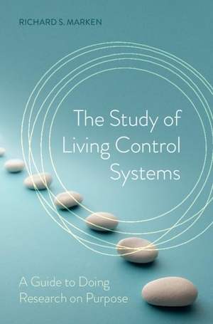 Marken, Richard S. The Study of Living Control Systems. Cambridge University Press, 2021.