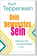 Dein bewusstes Sein