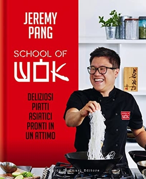 Pang, Jeremy. School of wok. Deliziosi piatti asiatici pronti in un attimo. Guido Tommasi Editore-Datanova, 2022.