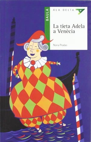 Pradas, Núria. La tieta Adela a Venècia. Edicions Baula, 2011.