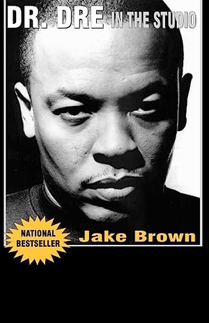 Brown, Jake. Dr. DRE in the Studio - From Compton, Death Row, Snoop Dogg, Eminem, 50 Cent, the Game and Mad Money - The Life, Times and Aftermath of the No. Amber Communications Group, Inc., 2006.