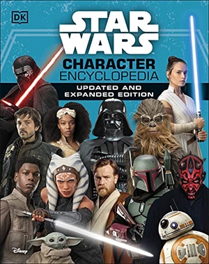 Beecroft, Simon / Hidalgo, Pablo et al. Star Wars Character Encyclopedia Updated And Expanded Edition. DK, 2021.
