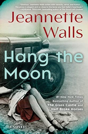 Walls, Jeannette. Hang the Moon. Scribner Book Company, 2023.