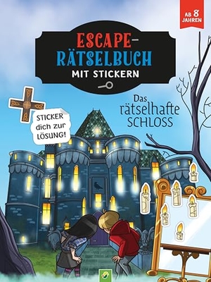 Escape-Rätselbuch mit Stickern: Das rätselhafte Schloss - Sticker dich zur Lösung I Ab 8 Jahren. Schwager und Steinlein, 2026.