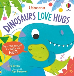 Bryan, Lara. Dinosaurs Love Hugs. Usborne Publishing Ltd, 2024.