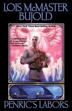 Bujold, Lois Mcmaster. Penric's Labors. Baen, 2023.