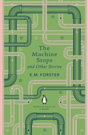 Forster, E. M.. The Machine Stops and Other Stories. Penguin Books Ltd (UK), 2024.