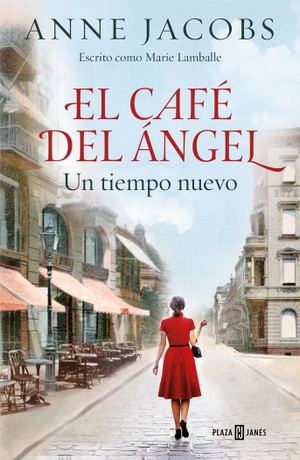Jacobs, Anne. El Café del Ángel. Un Tiempo Nuevo / The Angel Cafe. a New Time. Prh Grupo Editorial, 2023.