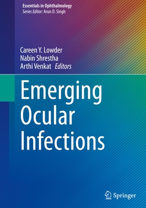 Lowder, Careen Y. / Arthi Venkat et al (Hrsg.). Emerging Ocular Infections. Springer International Publishing, 2023.