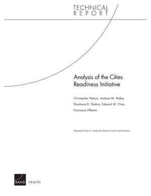 Nelson, Christopher / Parker, Andrew M et al. Analysis of the Cities Readiness Initiative. RAND Corporation, 2012.