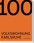 100 Jahre Volkswohnung Karlsruhe