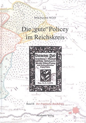 Wüst, Wolfgang. Die "gute" Policey im Fränkischen Reichskreis. De Gruyter Akademie Forschung, 2003.