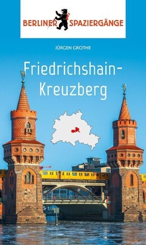 Grothe, Jürgen / Christian Simon. Friedrichshain-Kreuzberg - Berliner Spaziergänge. ELSENGOLD Verlag, 2020.