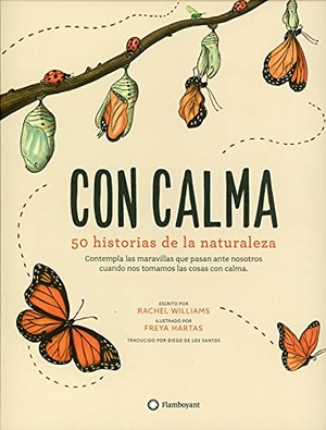 Williams, Rachel. Con calma : 50 historias de la naturaleza. Editorial Flamboyant, S.L., 2020.