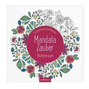 Mandala-Zauber - Blütentraum - Entspannte Ausmal-Momente. Ars Edition GmbH, 2023.