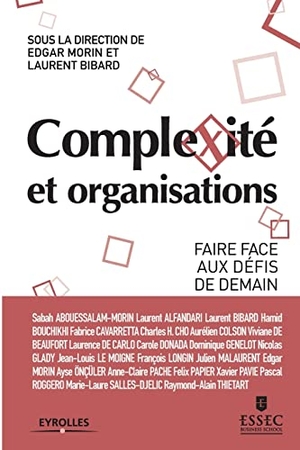 Essec / Morin, Edgard et al. Complexité et organisations: Faire face aux défis de demain. Lulu Press, 2018.