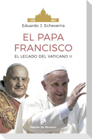 El Papa Francisco : el legado del Concilio Vaticano II