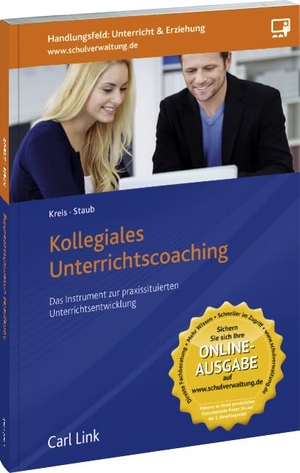 Kreis, Annelies / Fritz Staub. Kollegiales Unterrichtscoaching - Ein Instrument zur praxissituierten Unterrichtsentwicklung. Link, Carl Verlag, 2017.