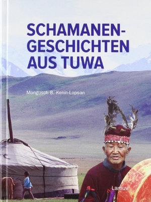 Kenin-Lopsan, Mongusch. Schamanen-Geschichten aus Tuwa. Lamuv Verlag GmbH, 2011.