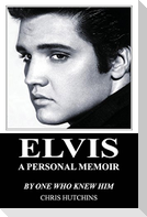 Elvis A Personal Memoir