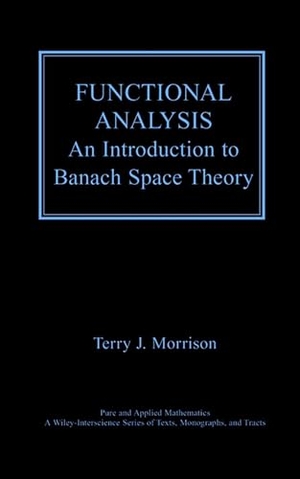 Morrison. Functional Analysis - An Introduction to Banach Space Theory. John Wiley & Sons, 2000.