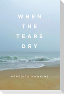 When the Tears Dry