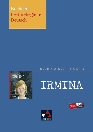Kaschub, Tina / Barbara Reidelshöfer. Barbara Yelin, Irmina. Buchner, C.C. Verlag, 2021.