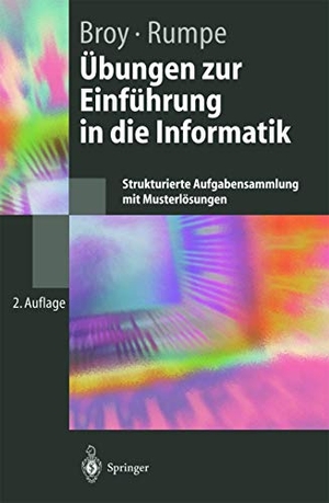 Rumpe, Bernhard / Manfred Broy. Übungen zur Einführung in die Informatik - Strukturierte Aufgabensammlung mit Musterlösungen. Springer Berlin Heidelberg, 2001.