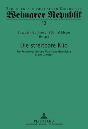 Guilhamon, Elizabeth / Daniel Meyer (Hrsg.). Die streitbare Klio - Zur Repräsentation von Macht und Geschichte in der Literatur. Peter Lang, 2010.