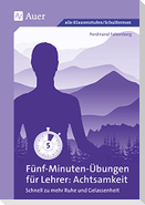 Fünf-Minuten-Übungen für Lehrer_Achtsamkeit