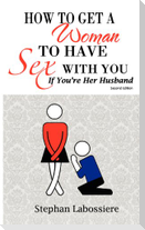 How to Get a Woman to Have Sex With You If You're Her Husband