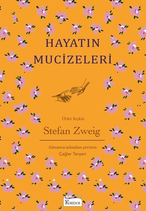 Zweig, Stefan. Hayatin Mucizeleri. Koridor Yayincilik, 2024.