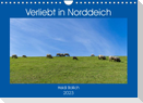 Verliebt in Norddeich (Wandkalender 2023 DIN A4 quer)