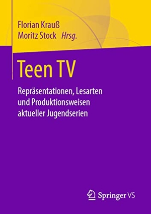 Stock, Moritz / Florian Krauß (Hrsg.). Teen TV - Repräsentationen, Lesarten und Produktionsweisen aktueller Jugendserien. Springer Fachmedien Wiesbaden, 2020.