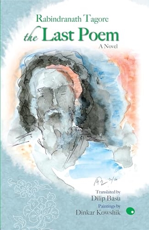 Tagore, Rabindranath. The Last Poem. HarperCollins Publishers India Pvt Ltd, 2011.