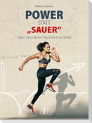 Power statt "sauer"