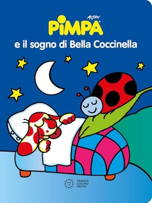Altan. Pimpa e il sogno di Bella Coccinella. Franco Cosimo Panini, 2025.