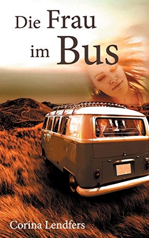 Lendfers, Corina. Die Frau im Bus. Books on Demand