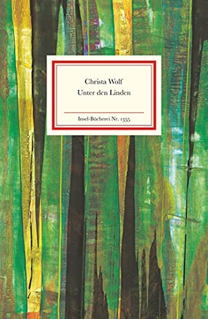 Wolf, Christa. Unter den Linden. Insel Verlag GmbH, 2012.