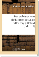 Des Établissements d'Éducation de M. de Fellenberg À Hofwyl