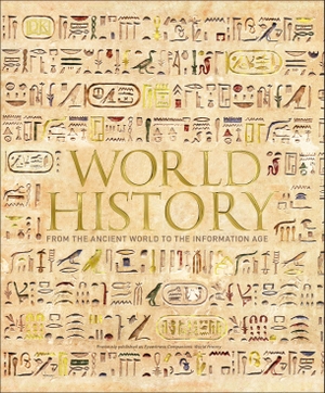 Parker, Philip. World History - From the Ancient World to the Information Age. DK Publishing (Dorling Kindersley), 2017.