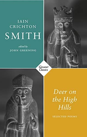 Smith, Iain Crichton. Deer on the High Hills - Selected Poems. Carcanet Press Ltd, 2021.