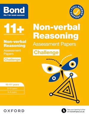 Primrose, Alison / Bond 11. Bond 11+ Non-verbal Reasoning Challenge Assessment Papers 10-11 years: Ready for the 2026 exam (for GL Assessment & other 11 plus exams). Oxford University Press, 2021.