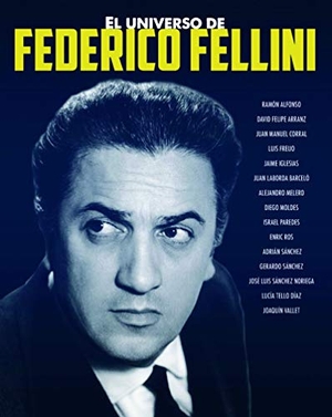 Moldes, Diego / Arranz, David Felipe . . . [et al. et al. El universo de Federico Fellini. Notorious Ediciones, 2020.