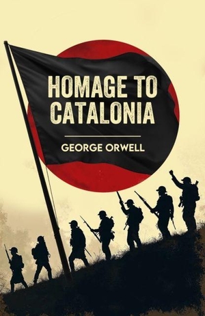 Orwell, George. Homage to Catalonia - A Classic Memoir of War, Revolution and Truth. PKI, 2025.