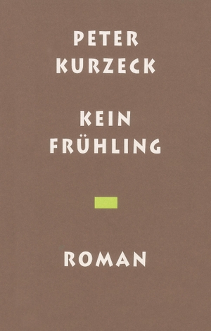 Kurzeck, Peter. Kein Frühling. Schoeffling + Co., 2019.